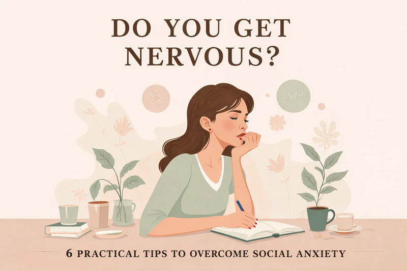 Do You Get Nervous? Here Are 6 Tips to Overcome Social Anxiety